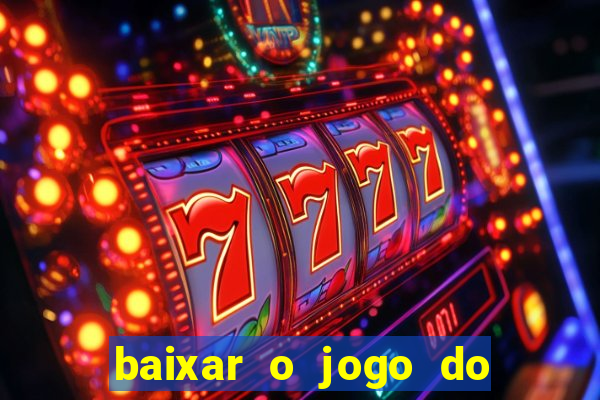 baixar o jogo do tigre 777